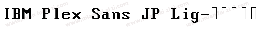 IBM Plex Sans JP Lig字体转换